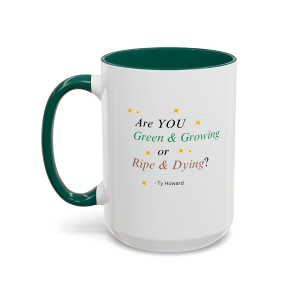Are YOU Green & Growing? Ty Howard Colorful Mugs (15oz)