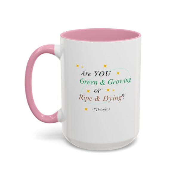 Are YOU Green & Growing? Ty Howard Colorful Mugs (15oz) - Image 8