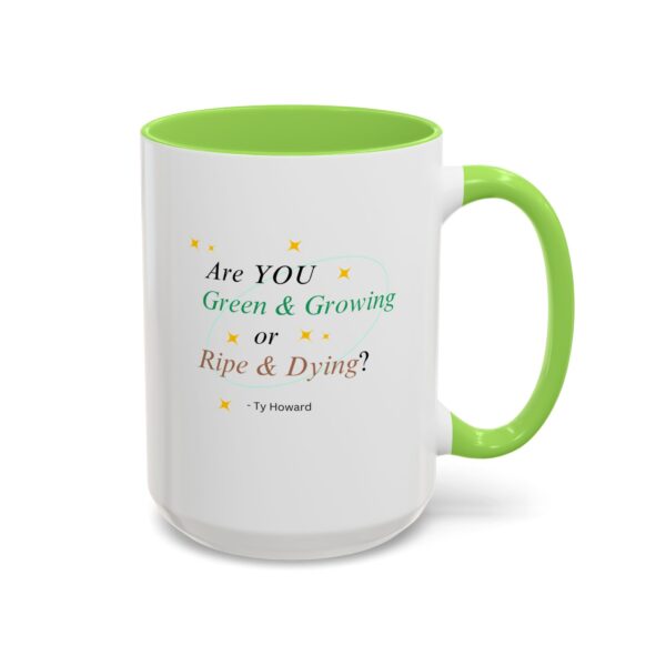 Are YOU Green & Growing? Ty Howard Colorful Mugs (15oz) - Image 5