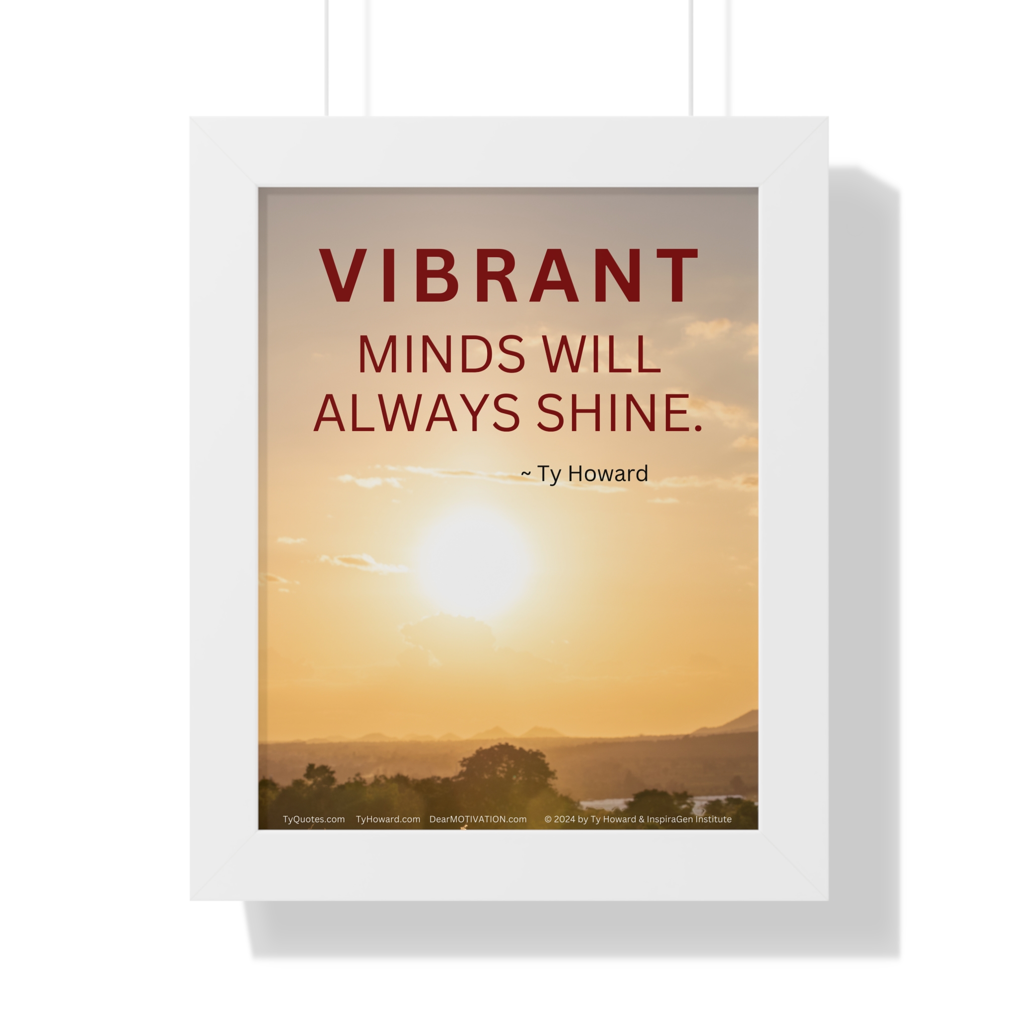 Vibrant Minds Will Always Shine - Ty Howard Quote (Framed Vertical Poster 11" x 14" Poster, 16" x 16" Frame) - Image 7