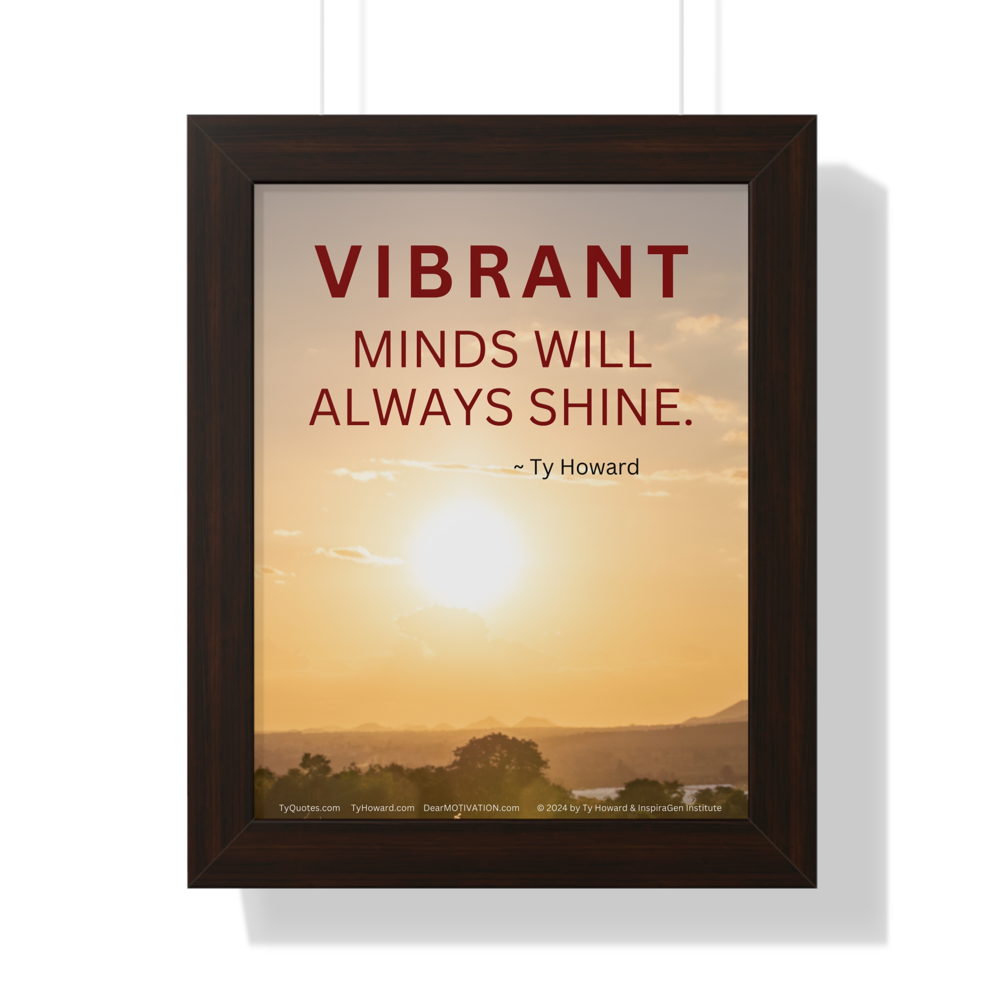 Vibrant Minds Will Always Shine - Ty Howard Quote (Framed Vertical Poster 11" x 14" Poster, 16" x 16" Frame) - Image 4