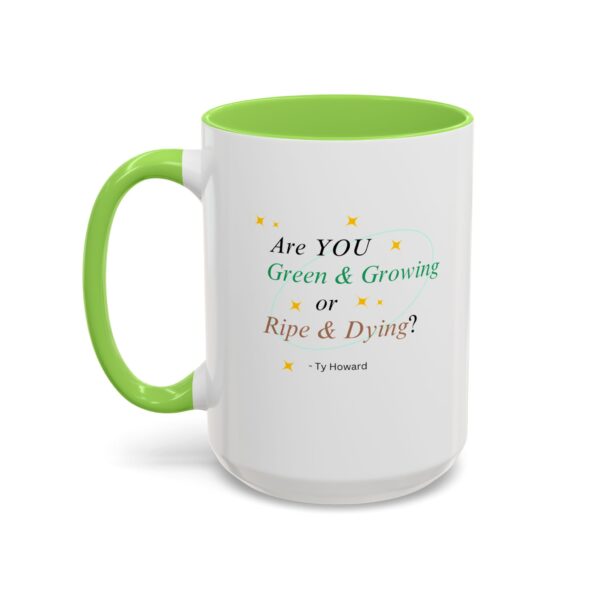 Are YOU Green & Growing? Ty Howard Colorful Mugs (15oz) - Image 6