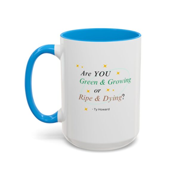 Are YOU Green & Growing? Ty Howard Colorful Mugs (15oz) - Image 4