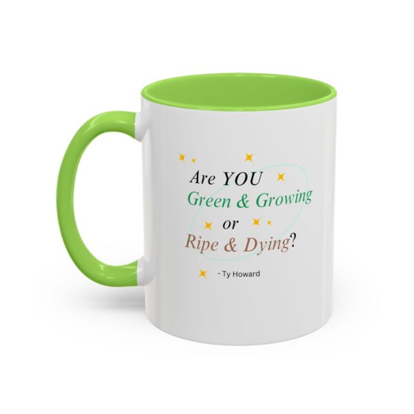 Are YOU Green & Growing? Ty Howard Colorful Mugs (11oz)