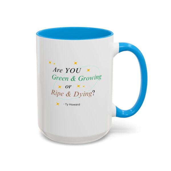 Are YOU Green & Growing? Ty Howard Colorful Mugs (15oz) - Image 3