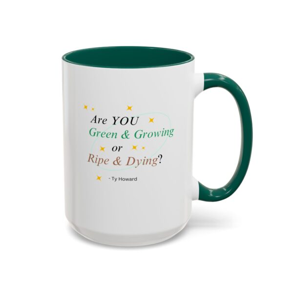 Are YOU Green & Growing? Ty Howard Colorful Mugs (15oz) - Image 2