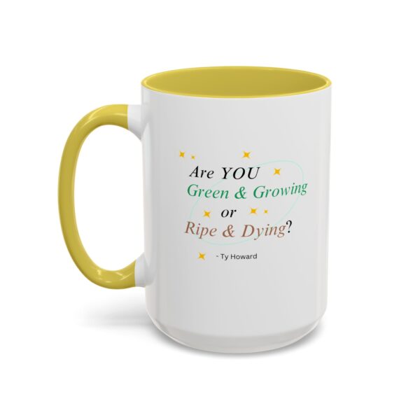 Are YOU Green & Growing? Ty Howard Colorful Mugs (15oz) - Image 10