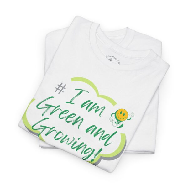 I Am Green & Growing T-Shirt Ty Howard Unisex Heavy Cotton Tee - Image 2