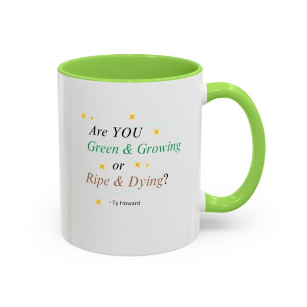 Are YOU Green & Growing? Ty Howard Colorful Mugs (11oz) - Image 2